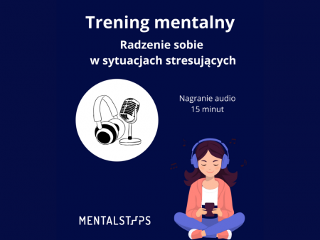 Trening mentalny - radzenie sobie w sytuacjach stresujacych MENTALSTEPS