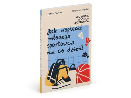 Niezbędnik rodzica sportowca. Jak wspierać młodego sportowca na co dzień? [PRZEDSPRZEDAŻ]