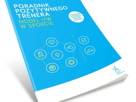 Poradnik Pozytywnego Trenera. Model i7W w sporcie